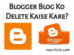 Blogger Blog Ko Delete Kaise Kare ? ( सबसे आसान तरीका ) Best Guide 2022