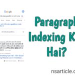 Paragraph Indexing Kya Hai? कैसे काम करता है, कंटेंट ऑप्टिमाइज़ कैसे करे Best Guide