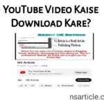 YouTube Video Kaise Download Kare? Best Complete Guide 2023