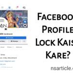 Facebook Profile Lock Kaise Kare? Best Tips Complete Guide 2023