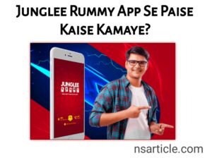 Junglee Rummy App Se Paise Kaise Kamaye? Best Complete Guide 2023 